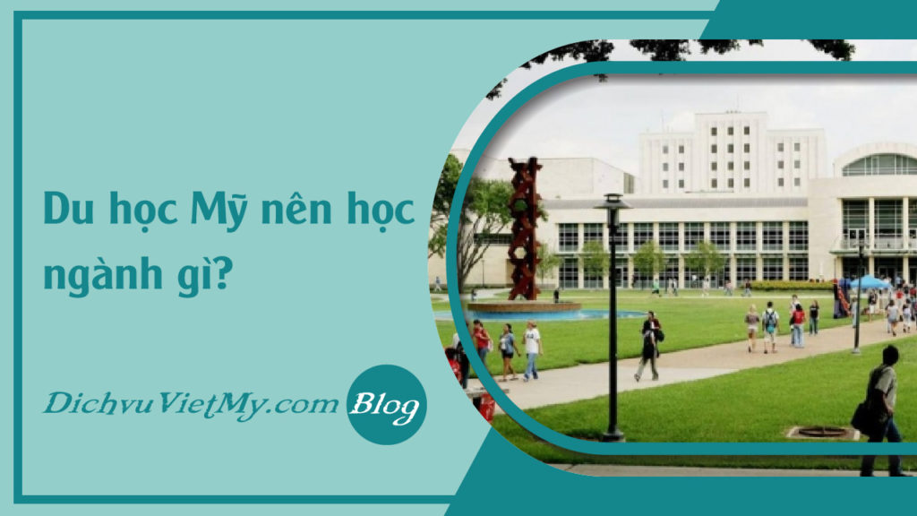 faq-du-hoc-my-nen-hoc-nganh-gi