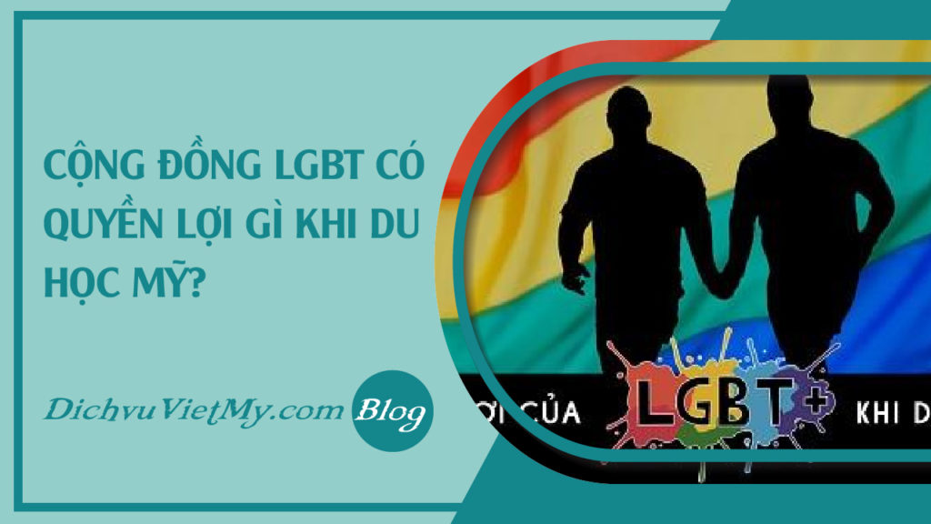 faq-cong-dong-LGBT-co-quyen-loi-gi-khi-du-hoc-my